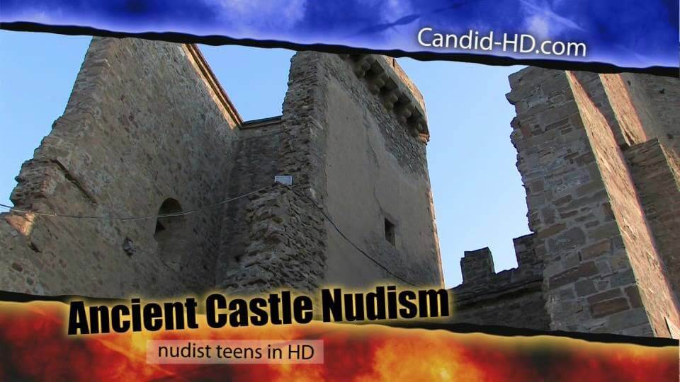 Candid HD - Ancient Castle Nudism - Nudism helps people accept themselves